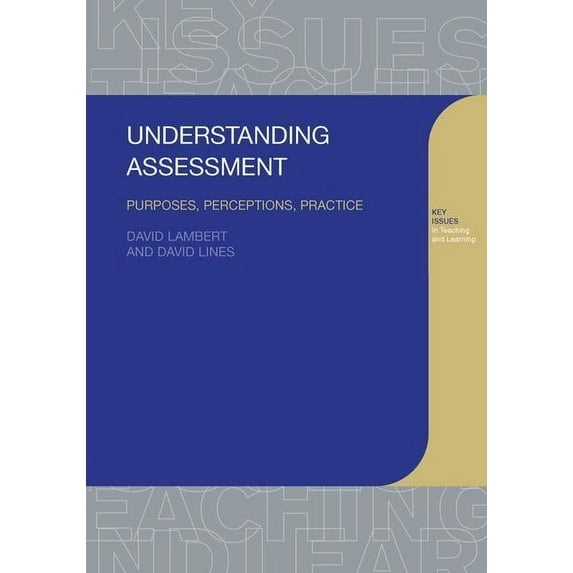 Understanding Assessment: Purposes, Perceptions, Practice, (Hardcover)