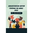 thumbnail image 1 of Understanding Autism: Teaching the Whole Child, (Paperback), 1 of 1