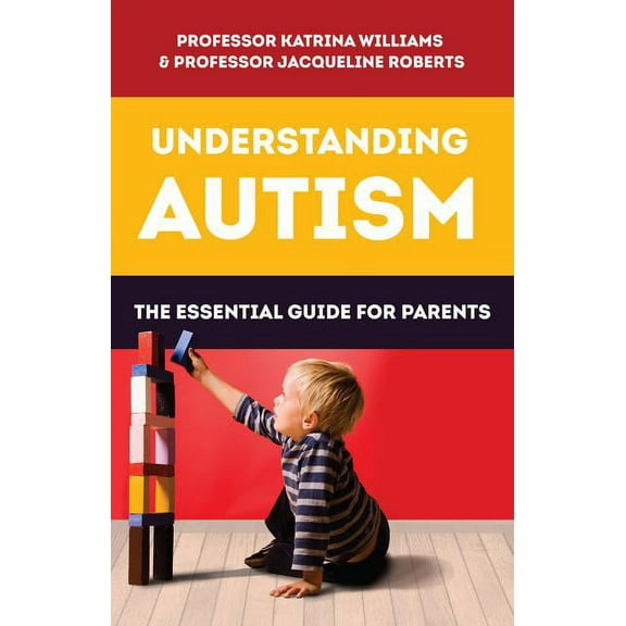 Understanding Autism: The Essential Guide for Parents, (Paperback)