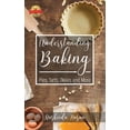 thumbnail image 1 of Understanding Baking: Pies, Tarts, Cakes and More (Hardcover), 1 of 1