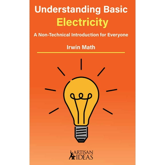 Understanding Basic Electricity: A Non-Technical Introduction for Everyone, (Hardcover)