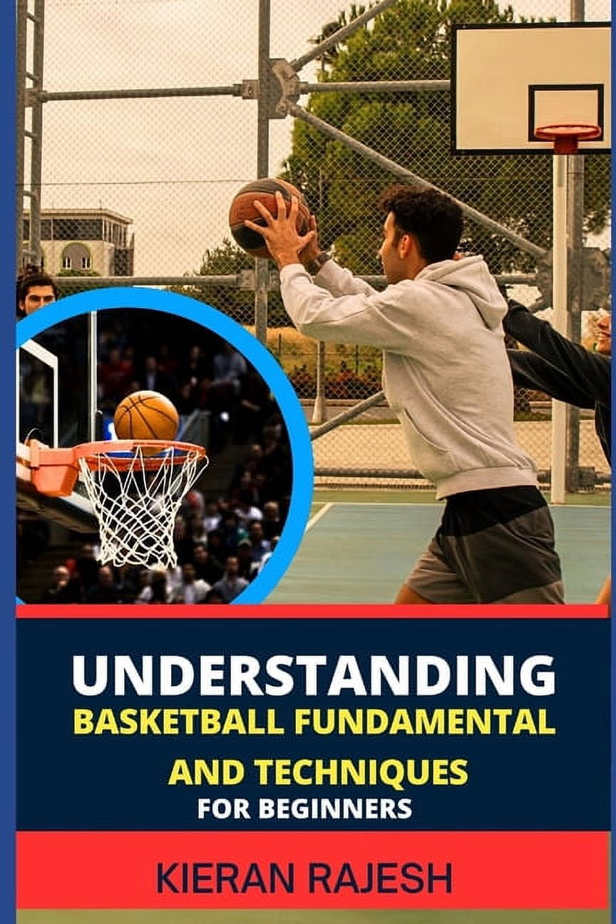 Understanding Basketball Fundamental and Techniques for Beginners ...