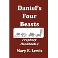 thumbnail image 1 of Daniels Four Beasts: Prophecy Handbook 4 Paperback 1720079641 9781720079644 Mary E Lewis, 1 of 1