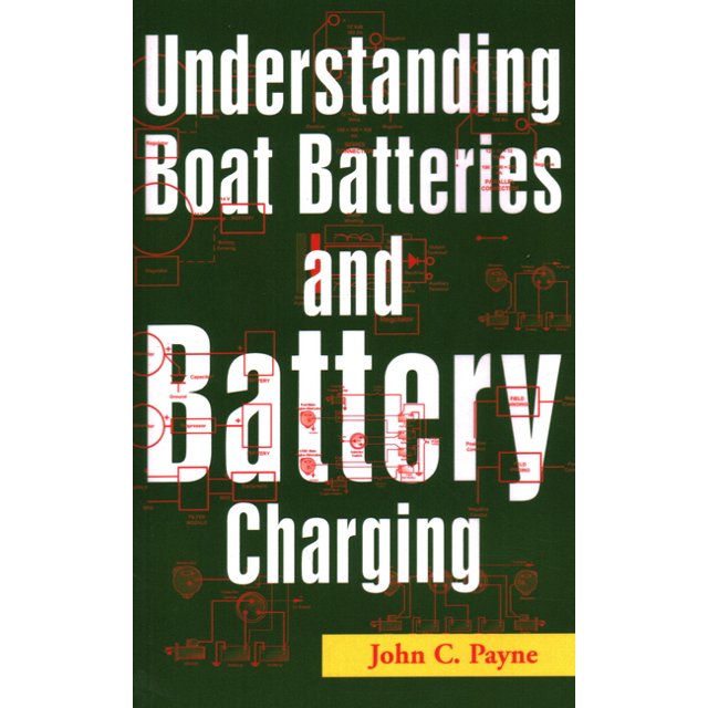 Understanding Boat Batteries and Battery Charging (Paperback)