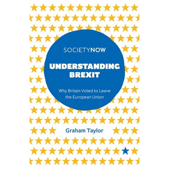 Understanding Brexit: Why Britain Voted to Leave the European Union, (Paperback)