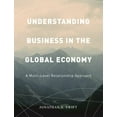 thumbnail image 1 of Understanding Business in the Global Economy: A Multi-Level Relationship Approach, (Paperback), 1 of 1