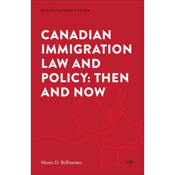 Pre-Owned Understanding Canada Canadian Immigration Law and Policy: Then and Now, (Paperback)