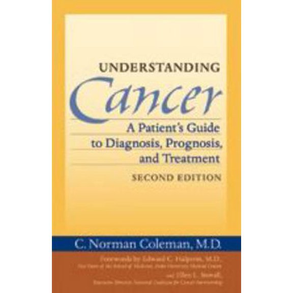 Pre-Owned Understanding Cancer: A Patient's Guide to Diagnosis, Prognosis, and Treatment (Paperback) 0801884187 9780801884184