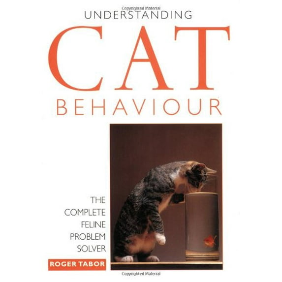 Pre-Owned Understanding Cat Behavior: The Complete Feline Problem Solver (Paperback) 0715315897 9780715315897