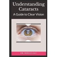 thumbnail image 1 of Understanding Cataracts: A Guide to Clear Vision, (Paperback), 1 of 1