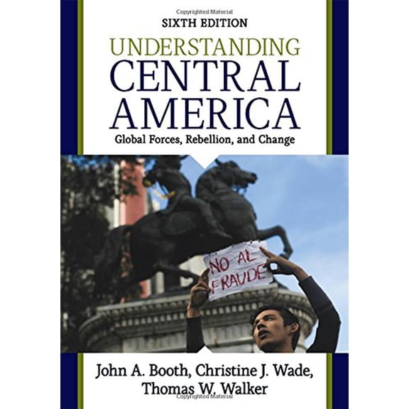 Pre-Owned Understanding Central America : Global Forces, Rebellion, and Change (Paperback) 9780813349589