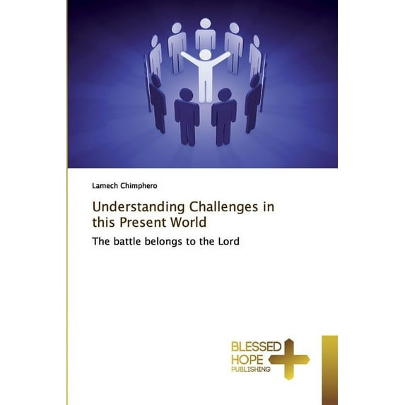 Understanding Challenges in this Present World (Paperback)