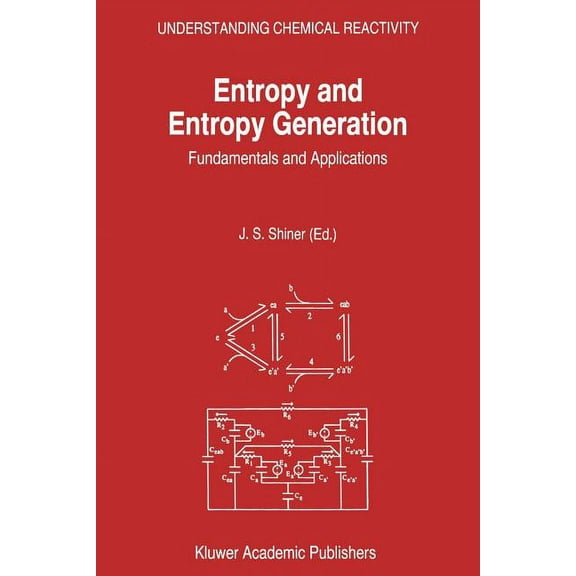 Understanding Chemical Reactivity Entropy and Entropy Generation: Fundamentals and Applications, Book 18, (Paperback)