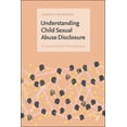 thumbnail image 1 of Understanding Child Sexual Abuse Disclosure: A Social Model Perspective, (Paperback), 1 of 1