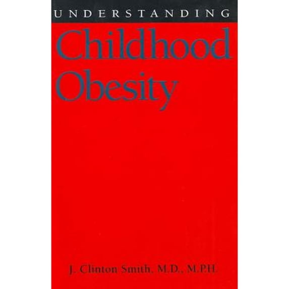 Pre-Owned Understanding Childhood Obesity (Paperback) 1578061342 9781578061341