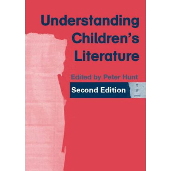 Pre-Owned Understanding Children's Literature (Paperback 9780415375467) by Peter Hunt