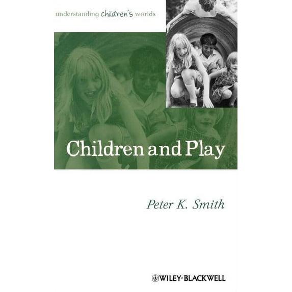 Understanding Children's Worlds Children and Play: Understanding Children's Worlds, Book 11, (Hardcover)