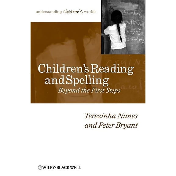 Understanding Children's Worlds: Children's Reading and Spelling: Beyond the First Steps (Paperback)