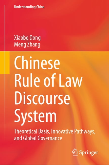 Understanding China Chinese Rule of Law Discourse System: Theoretical ...
