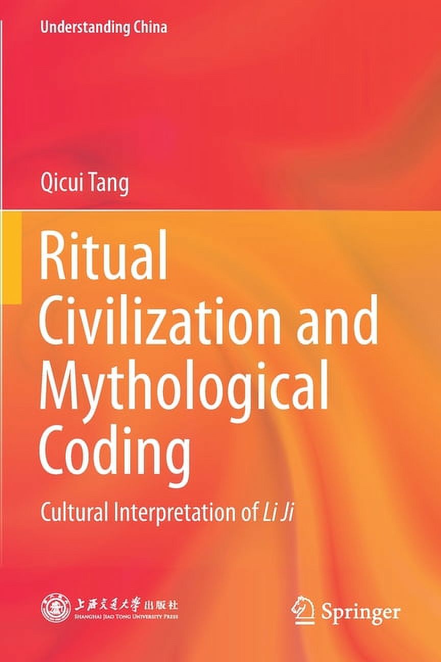 Liji Understanding China Ritual Civilization and Mythological Coding ...