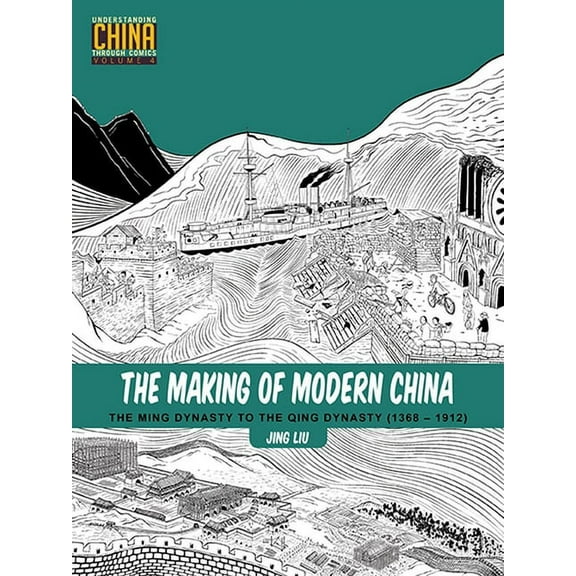Understanding China Through Comics The Making of Modern China: The Ming Dynasty to the Qing Dynasty (1368-1912), Book 4, (Paperback)