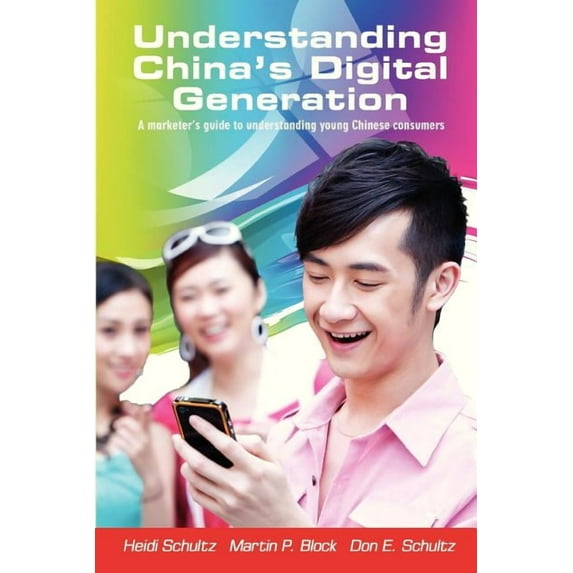 Understanding China's Digital Generation: A marketer's guide to understanding young Chinese consumers, (Paperback)