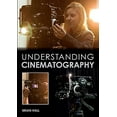 thumbnail image 1 of Pre-Owned Understanding Cinematography (Paperback) 1847979912 9781847979919, 1 of 1
