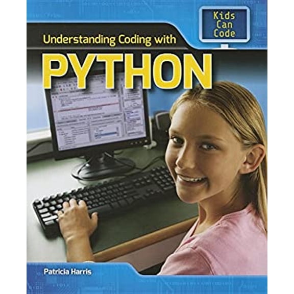Pre-Owned Understanding Coding with Python Spotlight on Kids Can Code Library Binding Patricia Harris Ph D