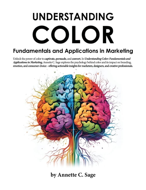 Understanding Color: Fundamentals and Applications in Marketing, (Paperback)