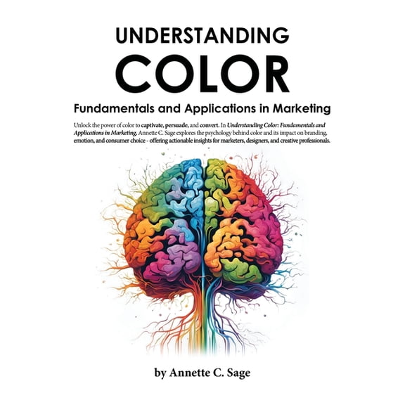 Understanding Color: Fundamentals and Applications in Marketing, (Paperback)