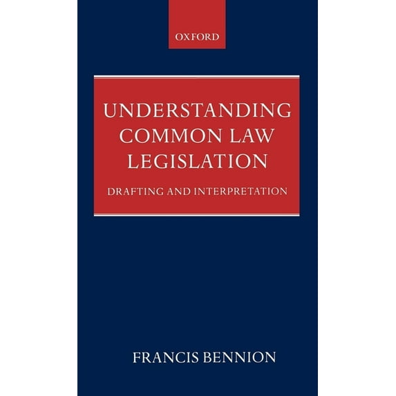 Understanding Common Law Legislation: Drafting and Interpretation, (Hardcover)