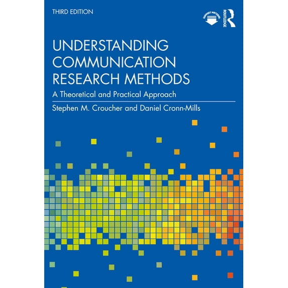Understanding Communication Research Methods: A Theoretical and Practical Approach, (Paperback)