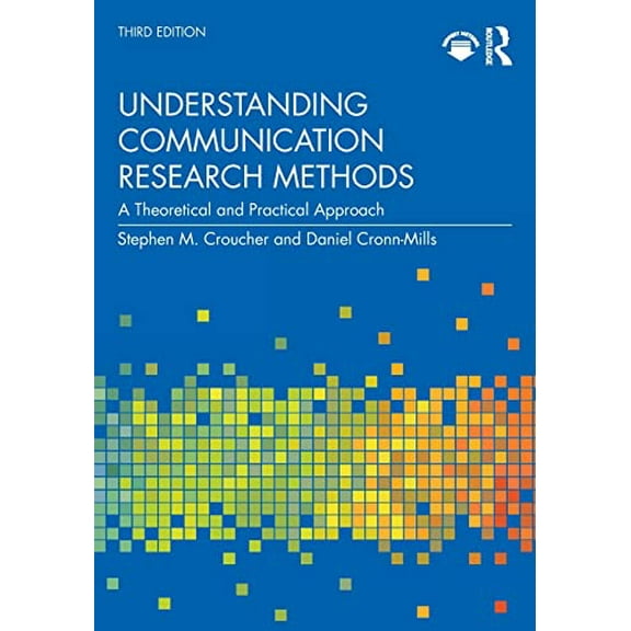 Pre-Owned Understanding Communication Research Methods: A Theoretical and Practical Approach