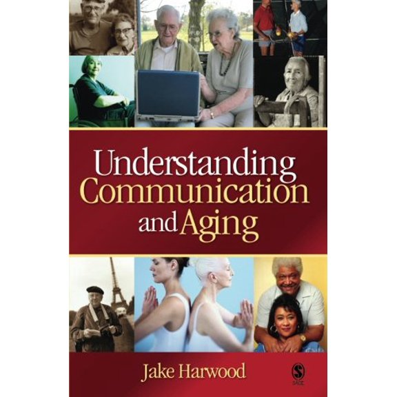 Pre-Owned Understanding Communication and Aging: Developing Knowledge and Awareness (Paperback) 1412926092 9781412926096