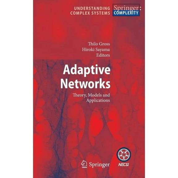 Understanding Complex Systems Adaptive Networks: Theory, Models and Applications, (Hardcover)