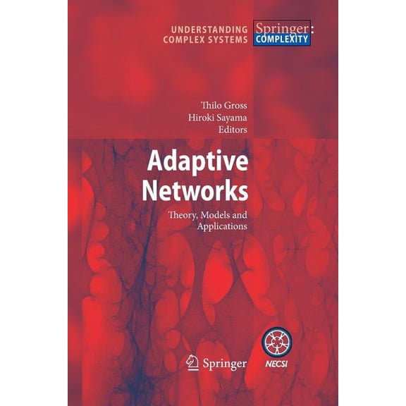 Understanding Complex Systems Adaptive Networks: Theory, Models and Applications, (Paperback)