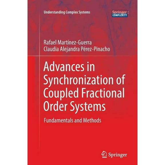 Understanding Complex Systems Advances in Synchronization of Coupled Fractional Order Systems: Fundamentals and Methods, (Paperback)