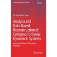 thumbnail image 1 of Understanding Complex Systems Analysis and Data-Based Reconstruction of Complex Nonlinear Dynamical Systems: Using the Methods of Stochastic Processes, (Hardcover), 1 of 1