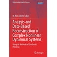 thumbnail image 1 of Understanding Complex Systems Analysis and Data-Based Reconstruction of Complex Nonlinear Dynamical Systems: Using the Methods of Stochastic Processes, (Paperback), 1 of 1