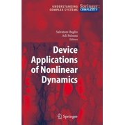 Understanding Complex Systems Device Applications of Nonlinear Dynamics, Hardcover