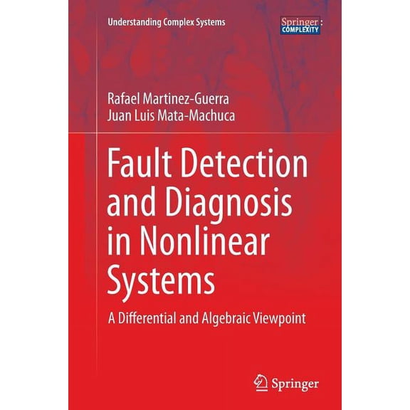 Understanding Complex Systems Fault Detection and Diagnosis in Nonlinear Systems: A Differential and Algebraic Viewpoint, (Paperback)