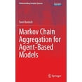 thumbnail image 1 of Understanding Complex Systems Markov Chain Aggregation for Agent-Based Models, (Hardcover), 1 of 1