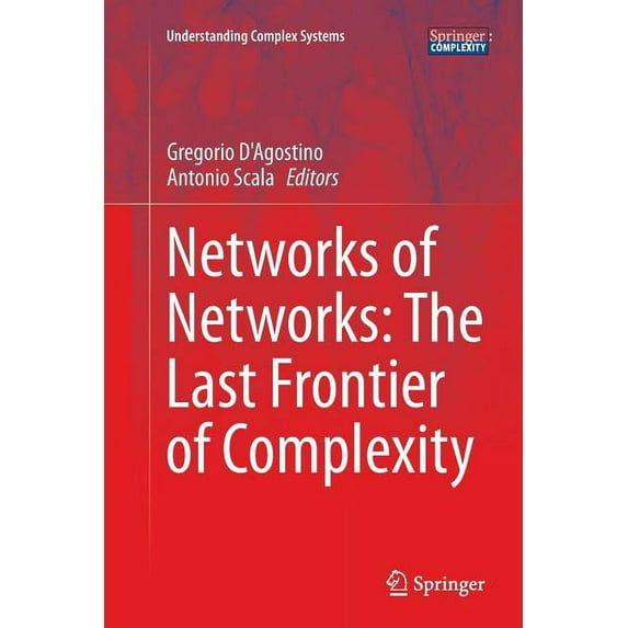 Understanding Complex Systems Networks of Networks: The Last Frontier of Complexity, (Paperback)