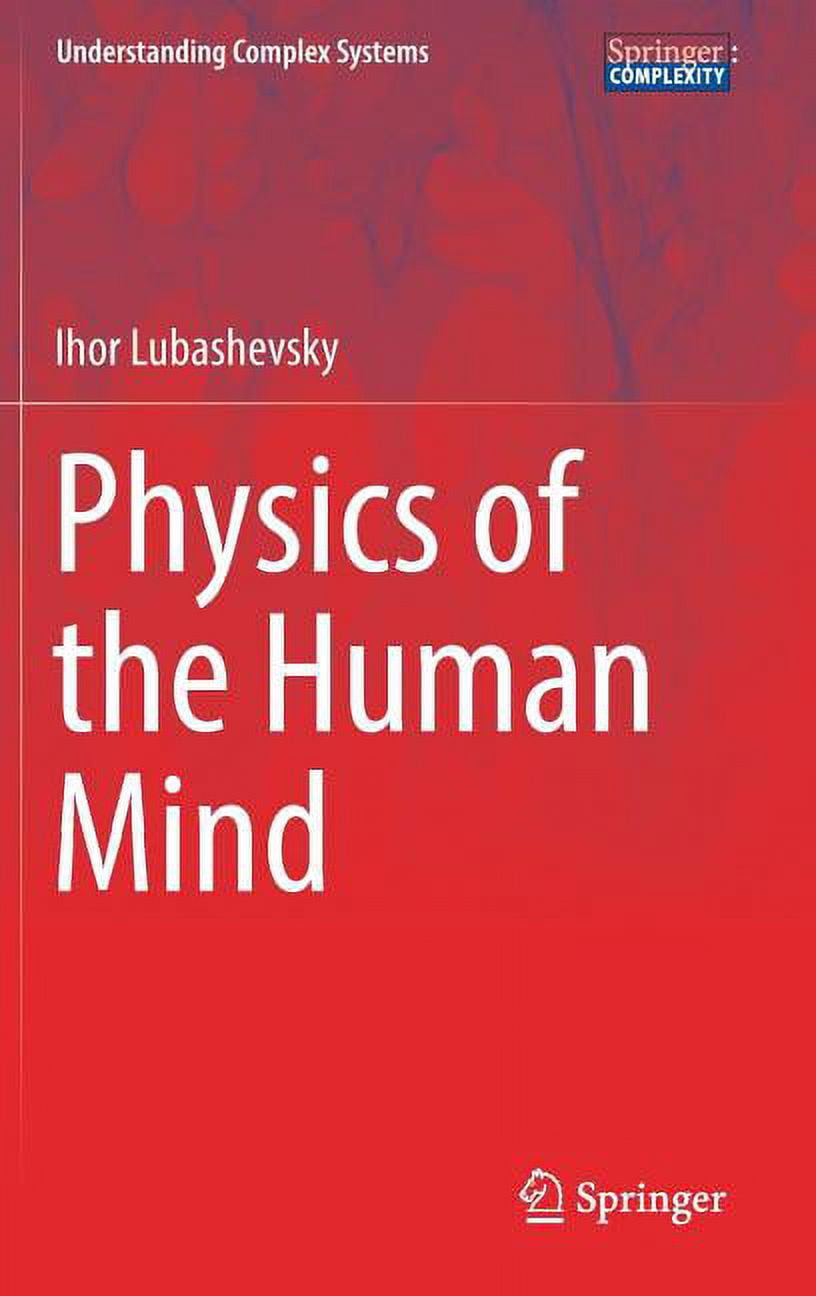 Understanding Complex Systems Physics of the Human Mind, (Hardcover ...