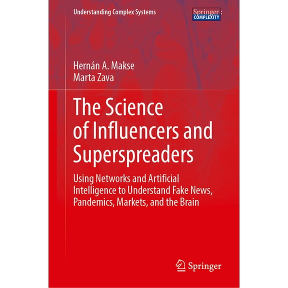 Understanding Complex Systems The Science of Influencers and Superspreaders: Using Networks and Artificial Intelligence to Understand Fake News, Pande, (Hardcover)