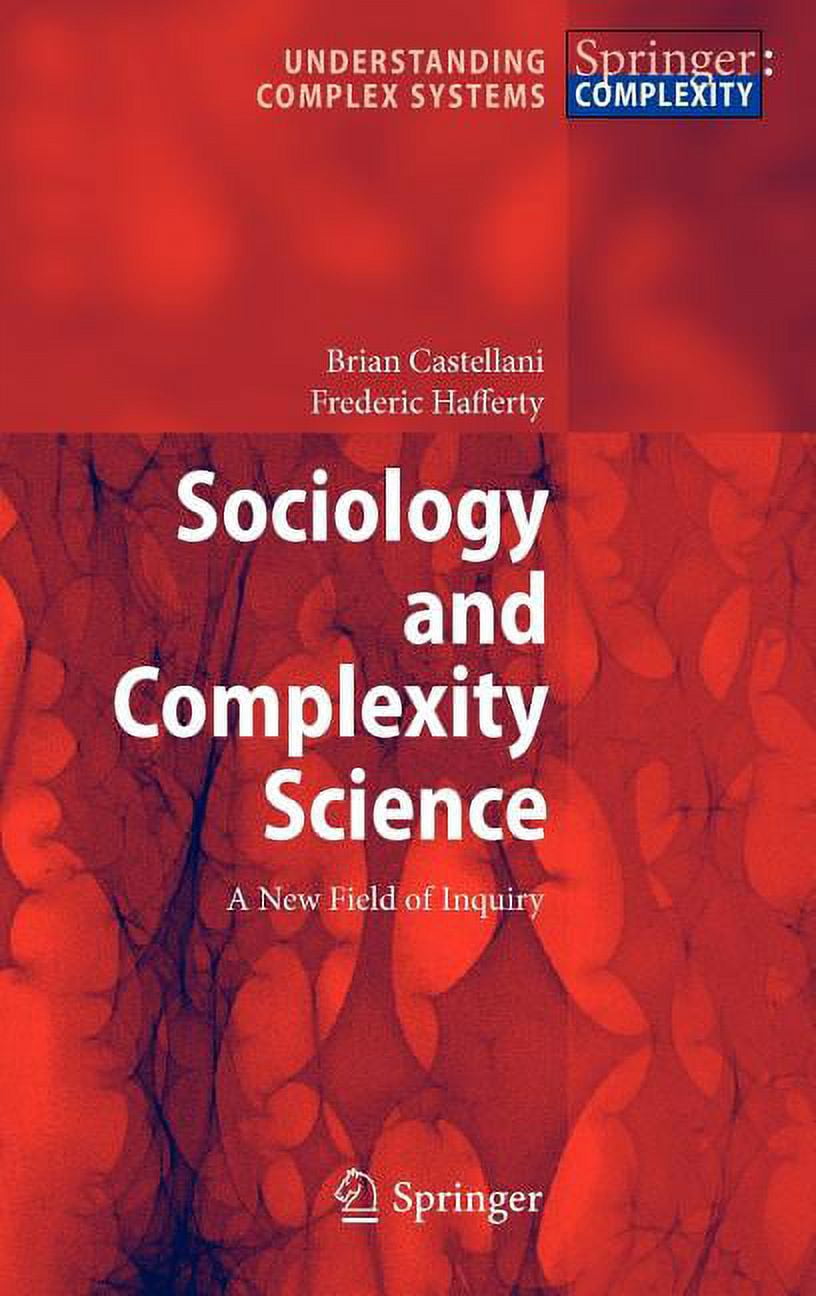 Understanding Complex Systems Sociology and Complexity Science: A New ...