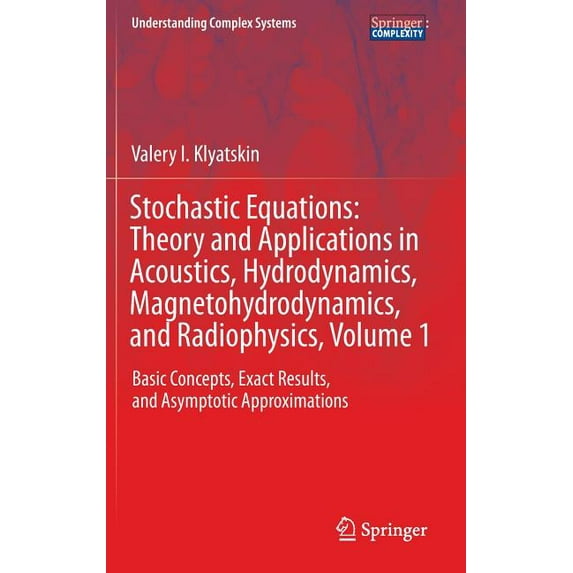 Understanding Complex Systems Stochastic Equations: Theory and Applications in Acoustics, Hydrodynamics, Magnetohydrodynamics, and Radiophysics, Volum, (Hardcover)