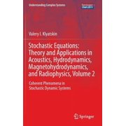 Understanding Complex Systems Stochastic Equations Theory and Applications in Acoustics, Hydrodynamics, Magnetohydrodynamics, and Radiophysics, Volum, Hardcover