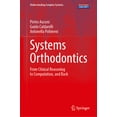 thumbnail image 1 of Understanding Complex Systems Systems Orthodontics: From Clinical Reasoning to Computation, and Back, (Hardcover), 1 of 1