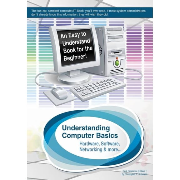 Understanding Computer Basics: Understanding Computer Basics, (Paperback)